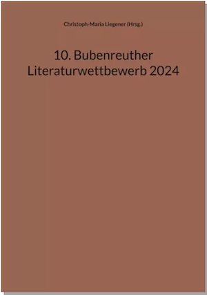 10. Bubenreuther Literaturwettbewerb 2024